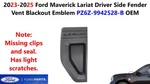 23-25 Ford Maverick Lariat Driver Side Fender Vent Blackout Emblem PZ6Z9942528B. Fixed Price $25.00.
