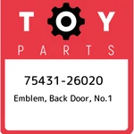 75431-26020 Toyota Emblem, Back Door, NO.1 7543126020, New Genuine Oem Part. Fixed Price $43.87.