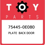 75445-0E080 Toyota Plate Back Door 754450E080, New Genuine Oem Part. Fixed Price $34.64.