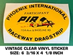 Phoenix International Raceway Dragstrip - Vintage 90'S Clear Vinyl Decal Sticker. Fixed Price $9.51.