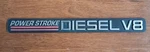 Door Emblem Power Stroke Diesel V8 1999-2000 Ford Super Duty F81Z-16720-ZB. Fixed Price $6.99.