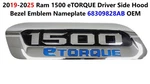 2019-2025 Ram 1500 Etorque Driver Side Hood Bezel Emblem Nameplate 68309828AB. Fixed Price $19.95.