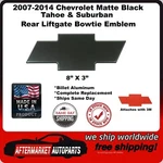 2007-2014 Chevrolet Tahoe Suburban Matte Black Aluminum Liftgate Rear Bowtie. Fixed Price $79.88.