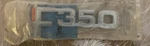 1982-1986 Ford F-350 Front Fender Badge. Fixed Price $135.00.