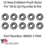 10 New Emblem Push Nuts! For Hyundai Sonata Veloster Santa Fe Tucson & Kia Etc. Fixed Price $12.00.