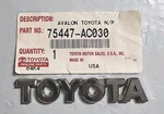 Toyota 75447-AC030. Rear Emblem. Oem Refurbished. 2005/2011 Avalon. Fixed Price $10.00.