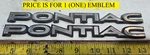 (1) Pontiac Various Models Circa '80S Trunk Emblem Like 20306756 6914. Fixed Price $25.00.